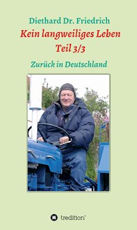 Kein langweiliges Leben  Teil 3/3 - Diethard Dr. Friedrich - ebook
