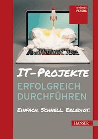 IT-Projekte erfolgreich durchführen - Andreas Peters - ebook