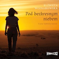 Pod bezkresnym niebem - Elżbieta Wojnarowska - audiobook