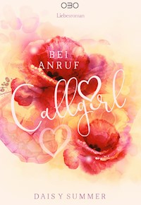 Bei Anruf Callgirl - Daisy Summer - ebook