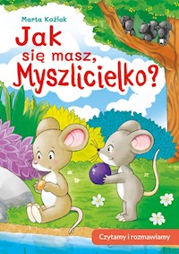 Jak się masz Myszlicielko? - Marta Koźlak - książka
