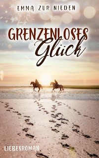 Grenzenloses Glück - Emma zur Nieden - ebook