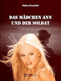 Das Mädchen Ann und der Soldat - Heinz Kruschel - ebook