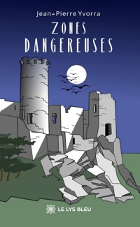 Zones dangereuses - Jean Pierre Yvorra - ebook