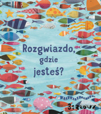 Rozgwiazdo, gdzie jesteś? - Stephane Barroux - książka