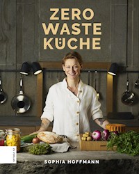 Zero Waste Küche - Sophia Hoffmann - ebook