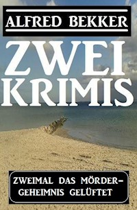 Zweimal ein Mördergeheimnis gelüftet: Zwei Krimis - Alfred Bekker - ebook