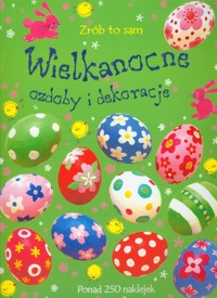 Wielkanocne ozdoby i dekoracje Zrób to sam -  - książka