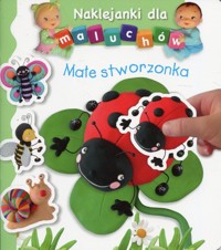 Naklejanki dla maluchów Małe stworzonka -  - książka