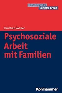 Psychosoziale Arbeit mit Familien - Christian Roesler - ebook