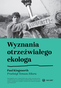 Wyznania otrzeźwiałego ekologa - Paul Kingsnorth - ebook