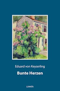 Bunte Herzen - Eduard von Keyserling - ebook
