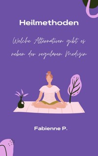 Heilmethoden - Fabienne P. - ebook