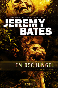 IM DSCHUNGEL (Die beängstigendsten Orte der Welt 5) - Jeremy Bates - ebook