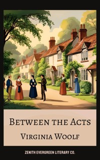Between the Acts - Virginia Woolf - ebook