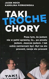Taki trochę chory - Noch Jacek, Piórkowska Karolina - książka