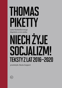 Niech żyje socjalizm! Teksty z lat 2016–2020 - Thomas Piketty - ebook