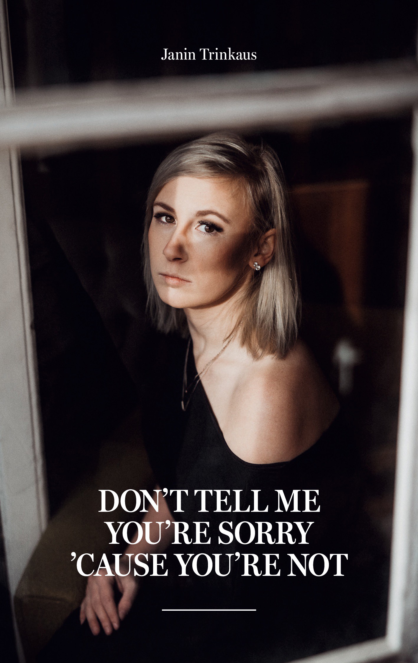 Don't tell me you're sorry 'cause you're not