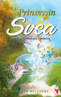 Prinzessin Svea zwischen Wölfen und Lämmern - Günther Melchert - ebook