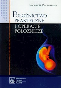 Położnictwo praktyczne i operacje położnicze - Dudenhausen Joachim W. - książka