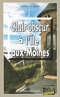Clair-obscur à l'Île-aux-Moines - Gisèle Guillo - ebook
