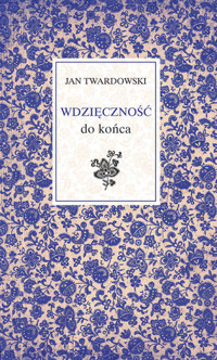 Wdzięczność do końca - Ks. Jan Twardowski - książka