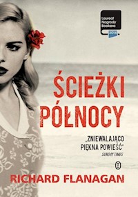 Ścieżki Północy - Richard Flanagan - ebook + książka