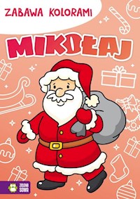 Zabawa kolorami Mikołaj - Supeł Barbara, Radziszewska Anetta - książka