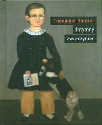 Intymny zwierzyniec - Gautier Théophile - książka