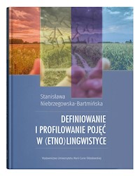 Definiowanie i profilowanie pojęć w (etno)lingwistyce - Niebrzegowska Bartmińska Stanisława - książka