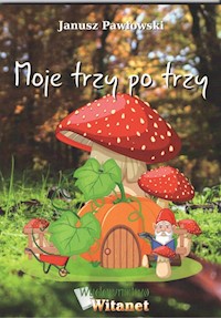 Moje trzy po trzy - Pawłowski Janusz - książka