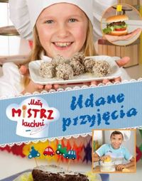 Mały mistrz kuchni Udane przyjęcia - Rotta Jacopo - książka
