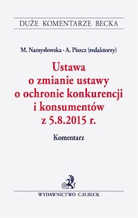 Ustawa o zmianie ustawy o ochronie konkurencji i konsumentów z 5.8.2015 r. Komentarz -  - książka