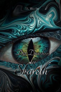 Die Drachen der Skareth - Stefanie Worbs - ebook