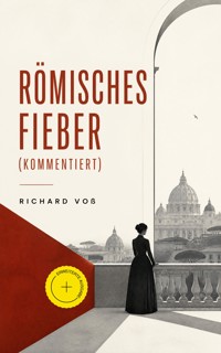 Römisches Fieber (Kommentiert) - Richard Voß - ebook