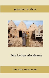 Das Leben Abrahams - guenther h. klein - ebook