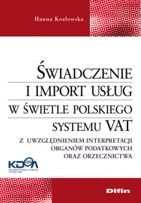 Świadczenie i import usług w świetle polskiego systemu VAT - Kozłowska Hanna - książka
