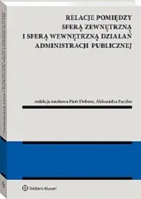Relacje pomiędzy sferą zewnętrzną i sferą wewnętrzną działań administracji publicznej - null - książka