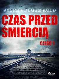 Czas przed śmiercią. Czas przed śmiercią: część 1 - Jesper Bugge Kold - ebook + audiobook