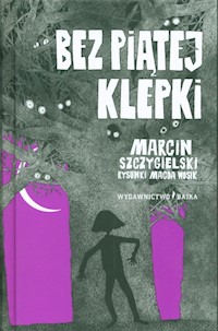 Bez piątej klepki - Marcin Szczygielski - książka