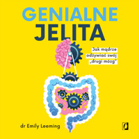 Genialne jelita. Jak mądrze odżywiać swój „drugi mózg" - dr Emily Leeming - ebook + audiobook