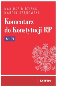 Komentarz do Konstytucji RP art. 79 - Dąbrowski Marcin, Bidziński Mariusz - książka