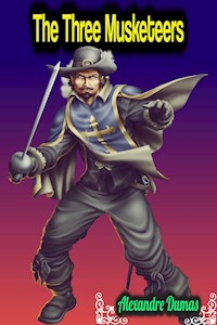 The Three Musketeers - Alexandre Dumas - Alexandre Dumas - ebook