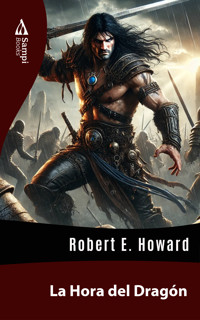 La Hora Del Dragón - Robert E. Howard - ebook