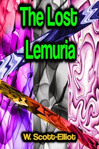 The Lost Lemuria - W. Scott-Elliot - ebook
