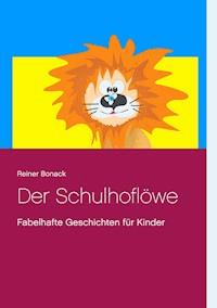 Der Schulhoflöwe - Reiner Bonack - ebook