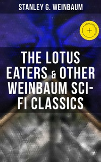 The Lotus Eaters & Other Weinbaum Sci-Fi Classics - Stanley G. Weinbaum - ebook