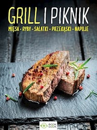 Grill i piknik Mięsa ryby sałatki przekąski napoje -  - książka