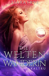 Die Weltenwanderin - Liara Frye - ebook