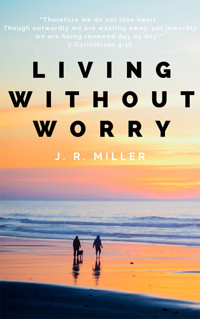 Living Without Worry - J. R. Miller - ebook